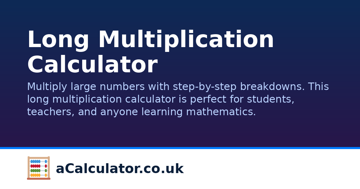 Long Multiplication Calculator | aCalculator.co.uk
