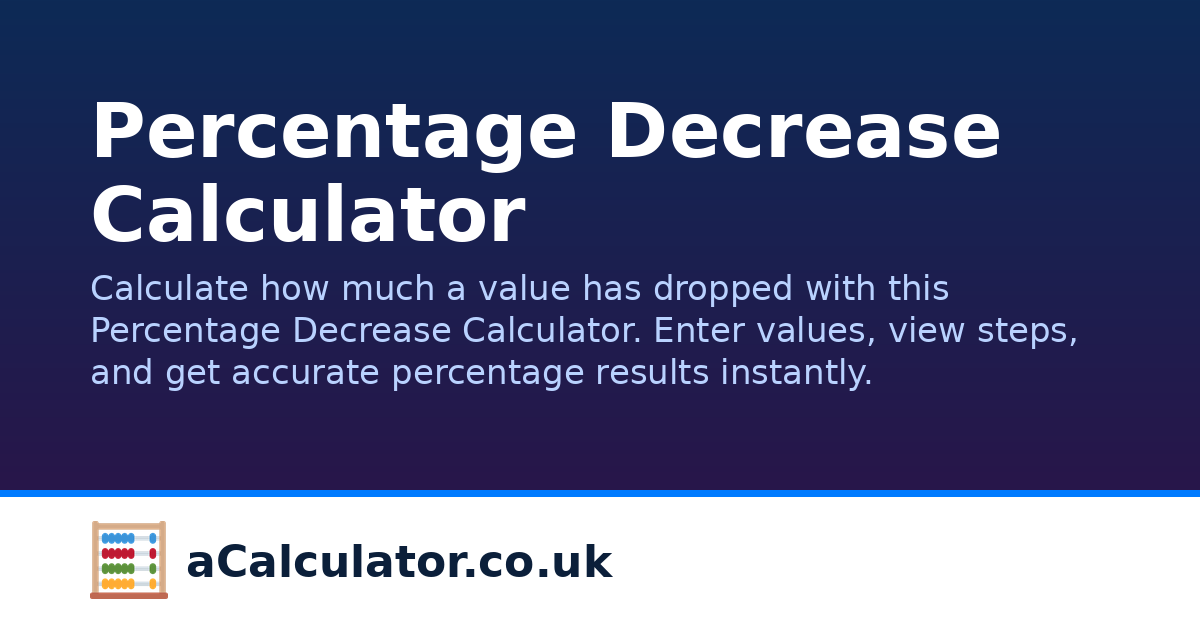 Percentage Decrease Calculator | aCalculator.co.uk