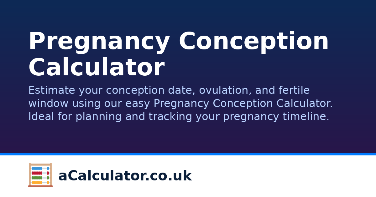 Pregnancy Conception Calculator | aCalculator.co.uk
