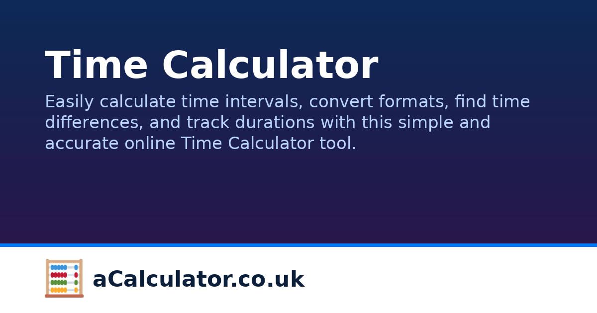 Time Calculator | aCalculator.co.uk